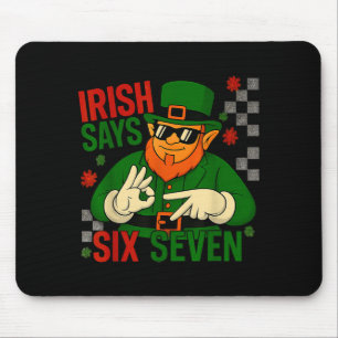 Mousepad Irlandês Diz Seis Sete Meme Engraçado 6 7 Dia de S