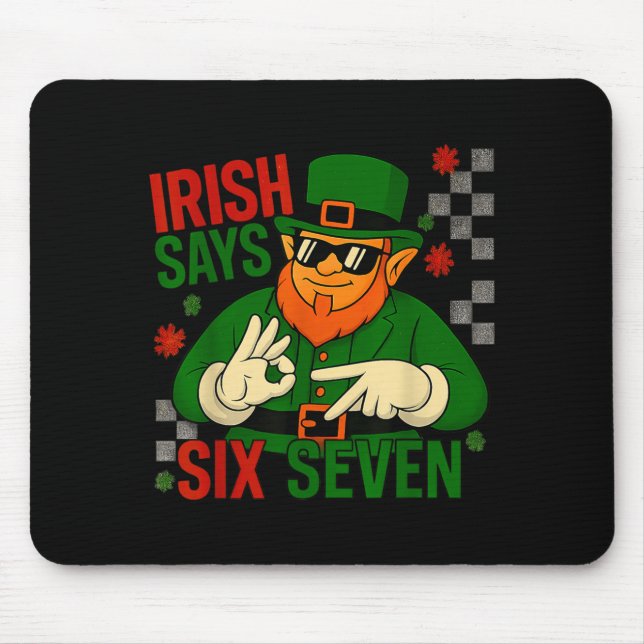 Mousepad Irlandês Diz Seis Sete Meme Engraçado 6 7 Dia de S (Frente)