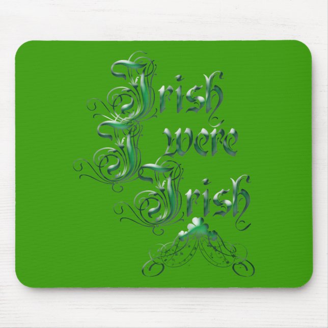 Mousepad Irlandês Eu Era Irlandês (Frente)