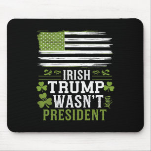 Mousepad Irlandês Trump Não Era O Presidente Engraçado St-p