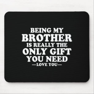 Mousepad Irmão engraçado citação de humor sarcástico de S