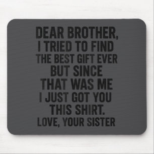 Mousepad Irmão querido engraçado eu tentei encontrar o humo