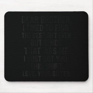 Mousepad Irmão querido engraçado eu tentei encontrar o humo