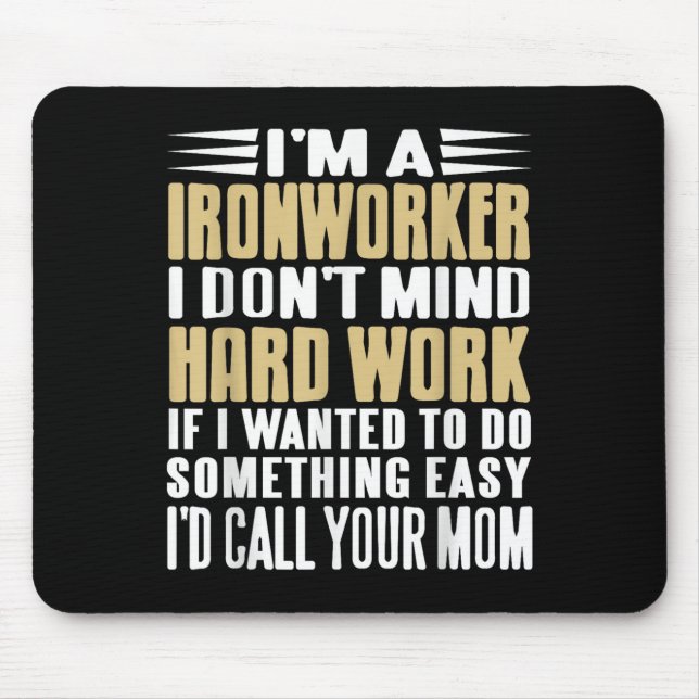 Mousepad Ironário, não me importo de trabalhos duros e negr (Frente)