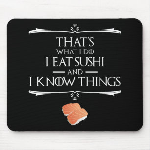 Mousepad Isso É O Que Eu Faço Eu Como Sushi E Eu Sei Coisas