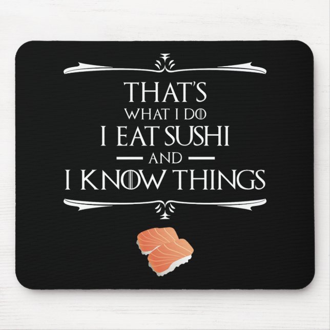 Mousepad Isso É O Que Eu Faço Eu Como Sushi E Eu Sei Coisas (Frente)