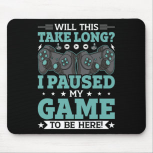Mousepad Isso Levará Muito Tempo Que Parei Meu Jogo Para Es