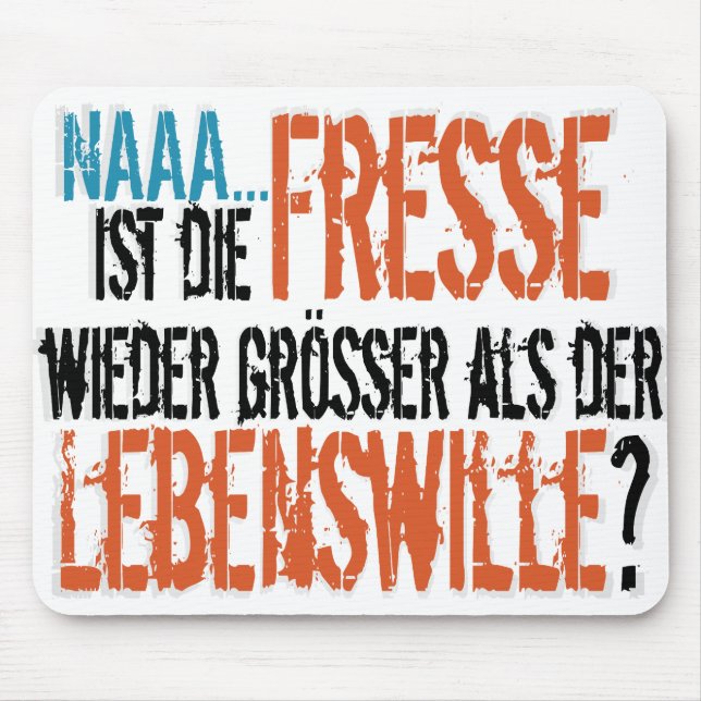 Mousepad Ist die Fresse wieder größer als der Lebenswille? (Frente)
