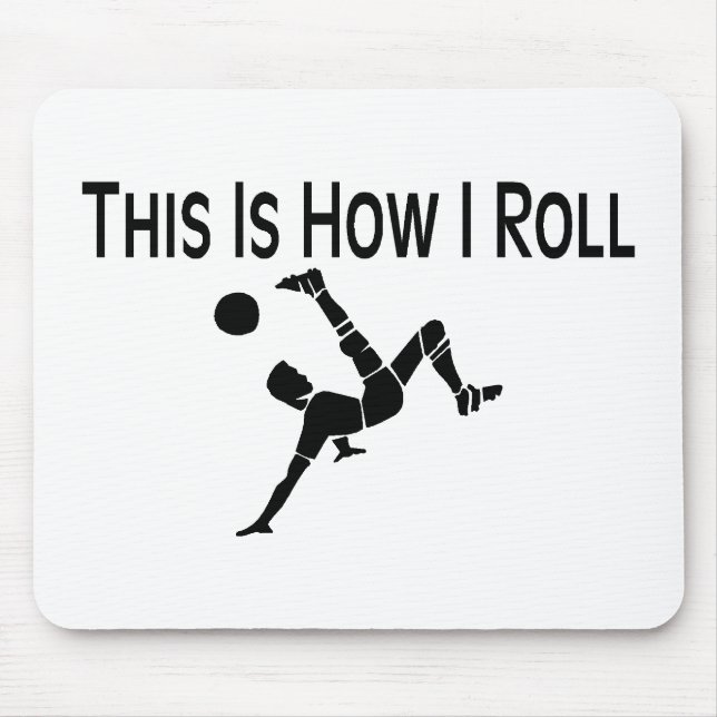 Mousepad Isto é como eu rolo o pontapé do futebol (Frente)