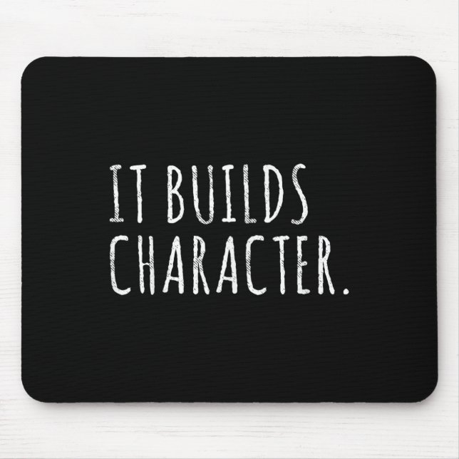 Mousepad It Builds Character. Funny Dad Quotes And Sayings  (Frente)