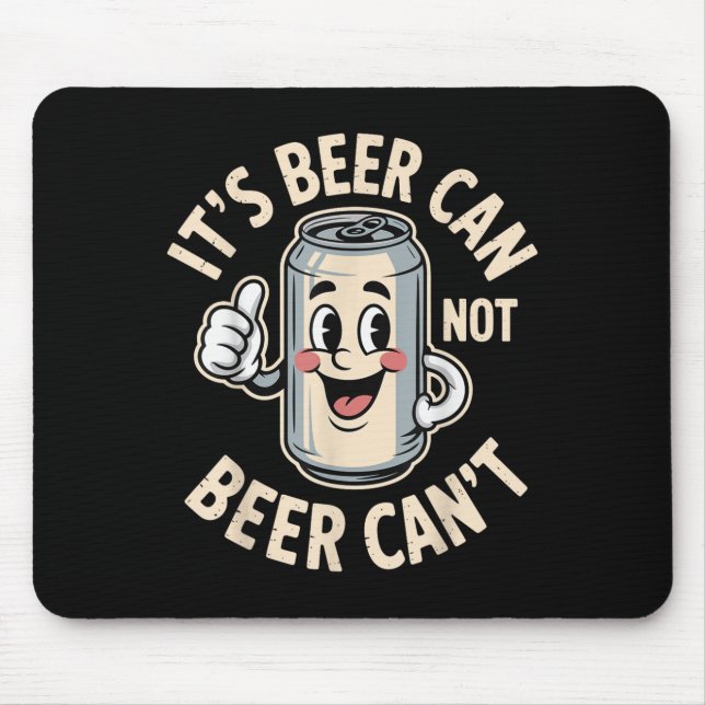 Mousepad It’s Beer Can Not Beer Can’t Funny Retro Beer Quot (Frente)