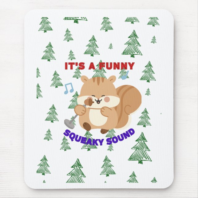Mousepad It's A Funny Squeaky Sound (Frente)