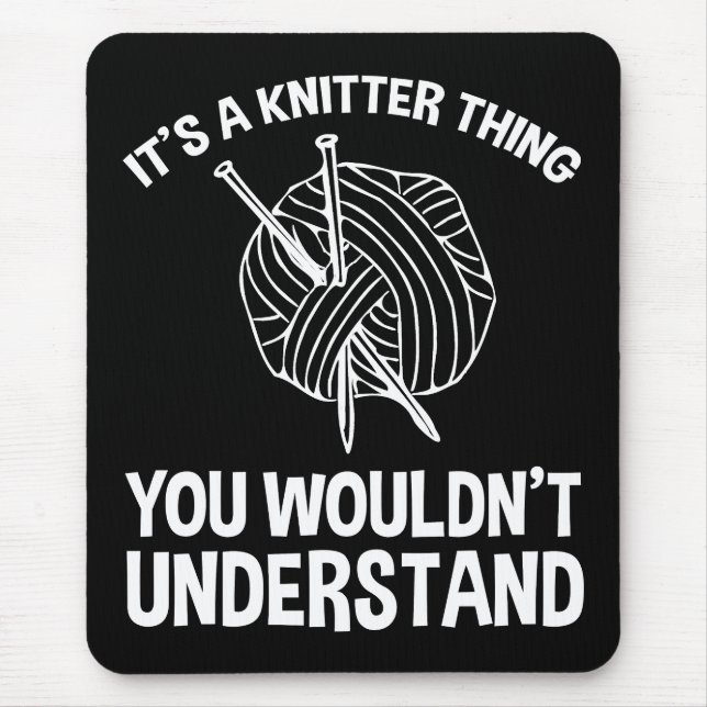 Mousepad It's A Knitter Thing - You Wouldn't Understand (Frente)
