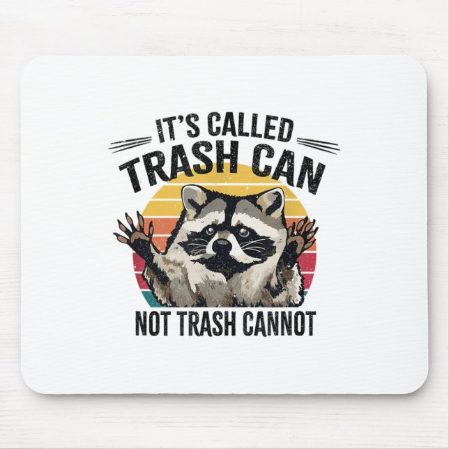 Mousepad It's Called Trash Can Not Trash Cannot Raccoon  (Frente)