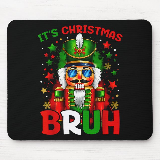 Mousepad It's Christmas Bruh Nutcracker Boys Kids Xmas Chri (Frente)