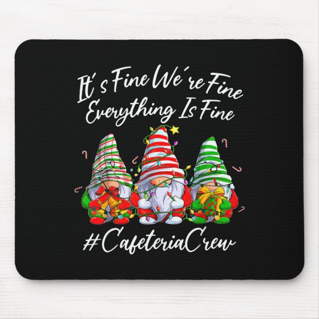 Mousepad It's Fine I'm Fine Everything Cafeteria Crew Gnome (Frente)