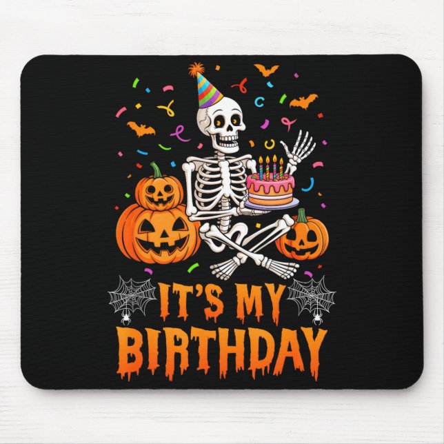 Mousepad Its My Birthday Skeleton Happy Halloween Birthday  (Frente)