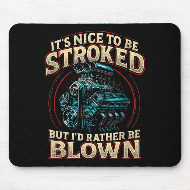 Mousepad It's Nice To Be Stroked Funny Racing Mens Drag Rac (Frente)