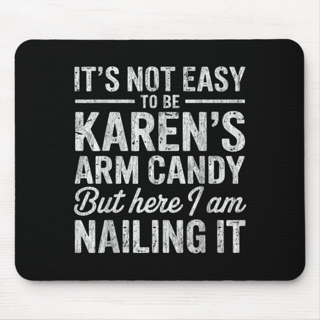 Mousepad It's-not-easy To Be Karen's Arm Candy Funny Couple (Frente)