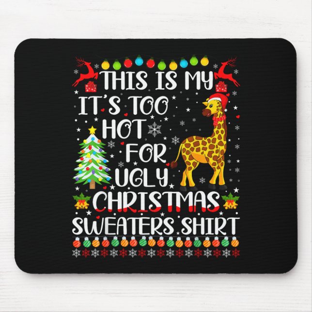 Mousepad It's Too Hot For Ugly Christmas Sweaters Giraffe L (Frente)
