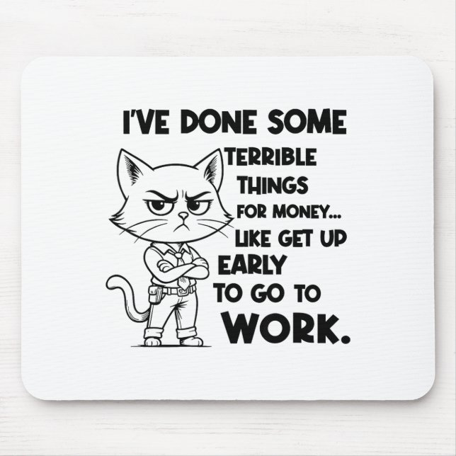 Mousepad I've Done Some Terrible Things For Money Like Gett (Frente)