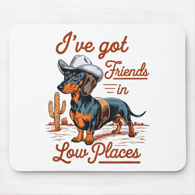 Mousepad I've Got Friends In Low Places Funny Dachshund Wie (Frente)