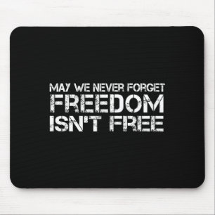 Mousepad Jamais devemos esquecer que a liberdade não é o di