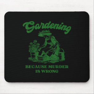 Mousepad Jardinagem Porque O Assassinato É Um Amor Engraçad