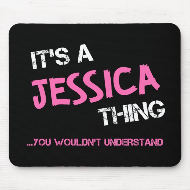 Mousepad Jessica coisa que você não entenderia o nome (Frente)