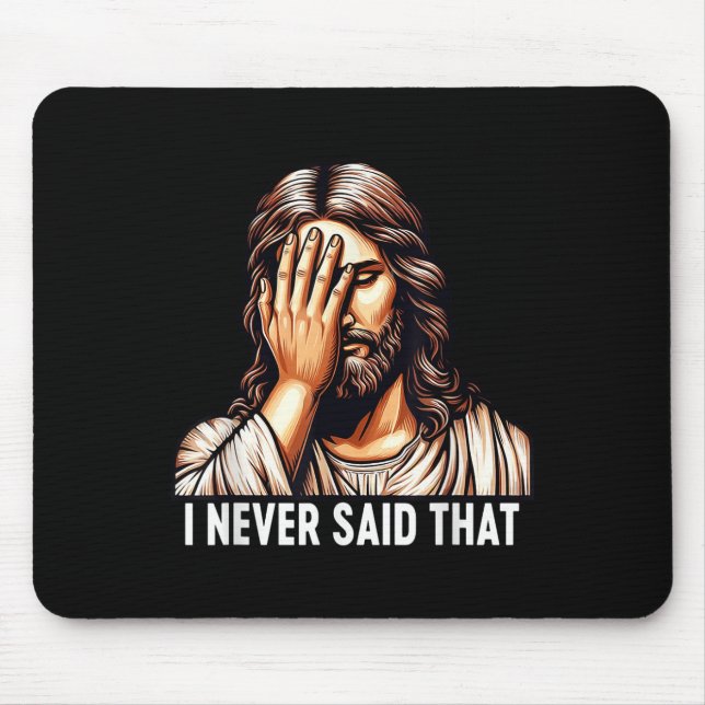 Mousepad Jesus Eu Nunca Disse Isso Desapontamento de Jesus  (Frente)