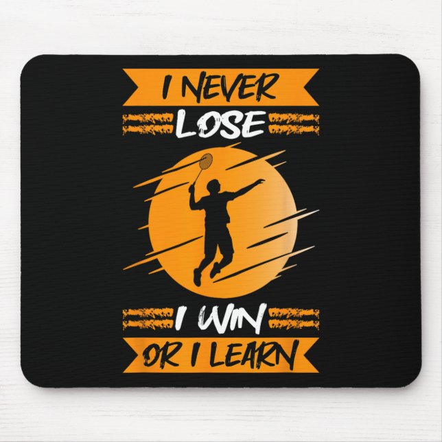 Mousepad Jogador De Badminton Eu Nunca Perder Que Eu Ganhe  (Frente)