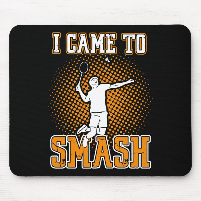 Mousepad Jogador De Badminton - Eu Vim Esmagar (Frente)