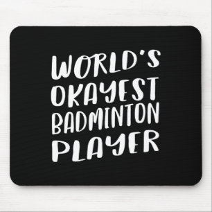 Mousepad Jogador de Badminton mais Okayest do mundo é o mel