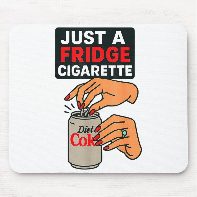 Mousepad Just A Fridge Cigarette Funny Hand Design Cool Cos (Frente)