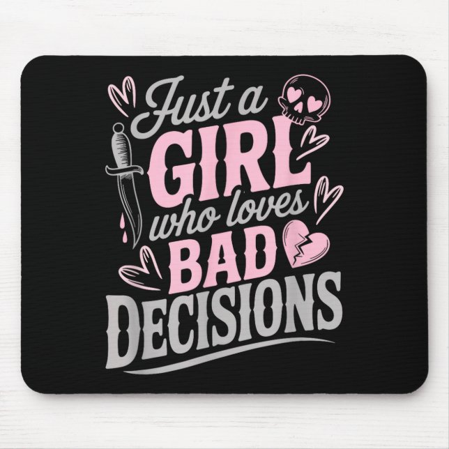 Mousepad Just A Girl Who Loves Bad Decisions Funny Sarcasti (Frente)