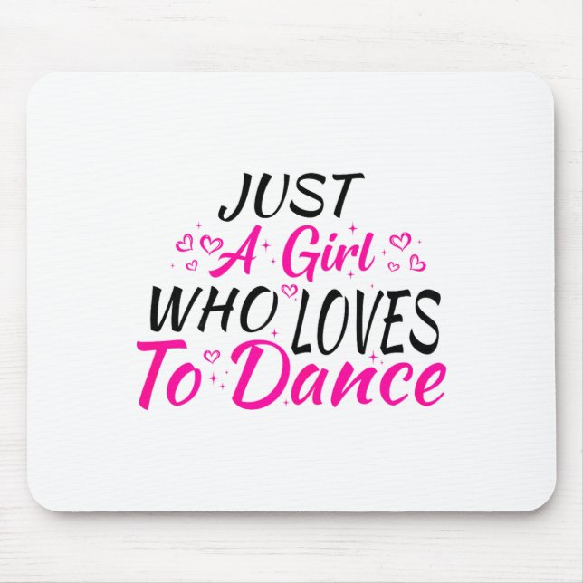 Mousepad Just A Girl Who Loves To Dance  (Frente)