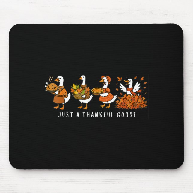Mousepad Just A Thankful Goose Funny Silly Goose Thanksgivi (Frente)