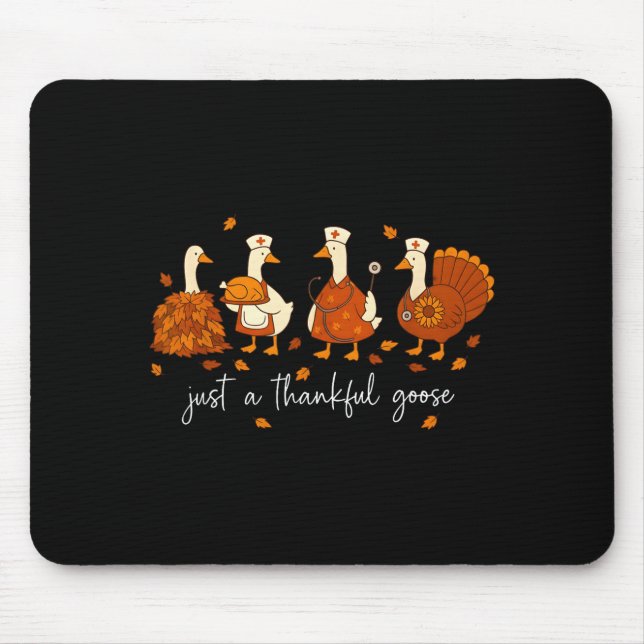 Mousepad Just A Thankful Goose Nurse Funny Thanksgiving  (Frente)