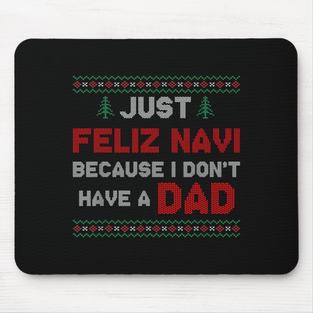 Mousepad Just Feliz Navi Because I Do Not Have A Dad  (Frente)