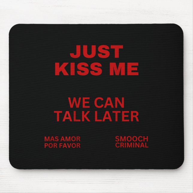 Mousepad Just Kiss Me Cute Valentine's Day Lover  (Frente)