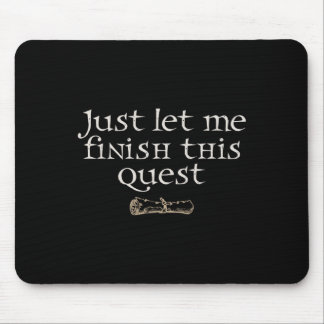 Mousepad Just Let Finish This Quest