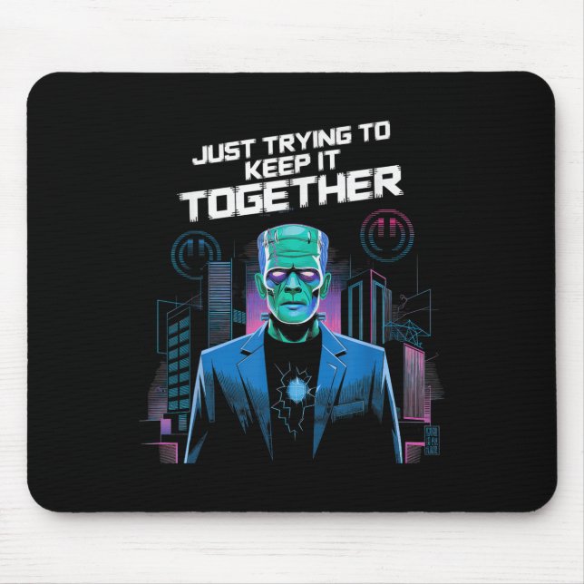 Mousepad Just Trying To Keep It Together Shirt Halloween Fr (Frente)