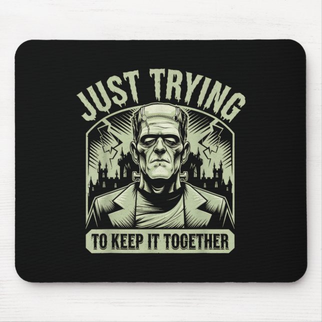 Mousepad Just Trying To Keep It Together Shirt Halloween Fr (Frente)
