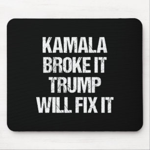Mousepad Kamala Harris Broke It Trump Vai Consertar