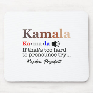 Mousepad Kamala, se é Duro de Pronunciar Tente Madame Pre