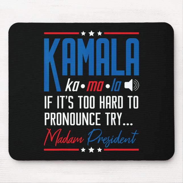 Mousepad Kamala, se é Duro demais para denunciar, tente Mad (Frente)