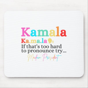 Mousepad Kamala, se é Duro demais para denunciar, tente Mad