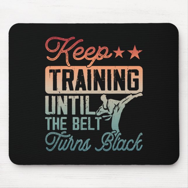 Mousepad Karate Continue Treinando Até Que O Cinturão Torne (Frente)