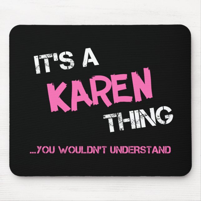 Mousepad Karen, coisa que você não entenderia. (Frente)