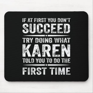 Mousepad Karen Meme Engraçado Se No Início Você Não Tentar